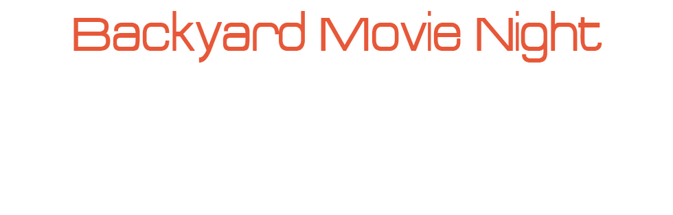 Backyard Movies - Outdoor Movies 1